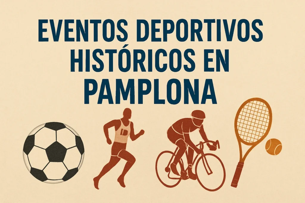 eventos deportivos históricos en Pamplona