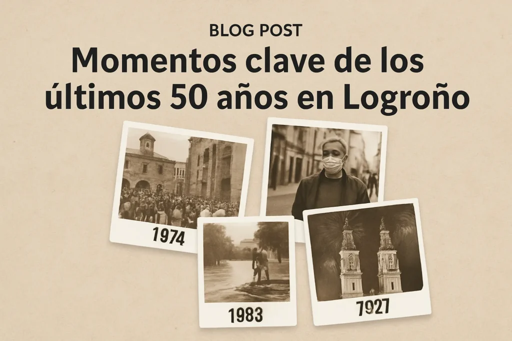 momentos clave de los últimos 50 años en Logroño