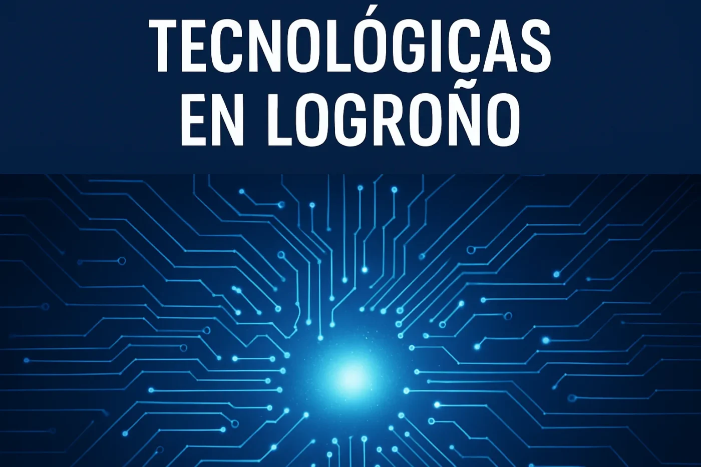 noticias tecnológicas en Logroño