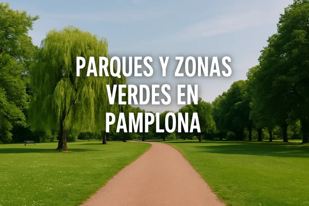 parques y zonas verdes en Pamplona