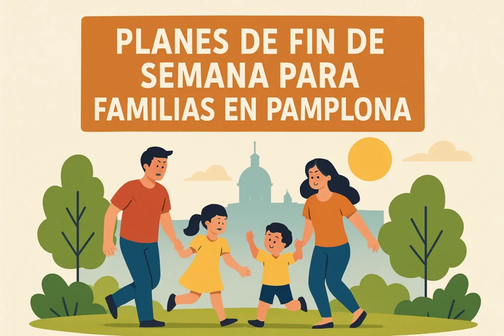 planes de fin de semana para familias en Pamplona
