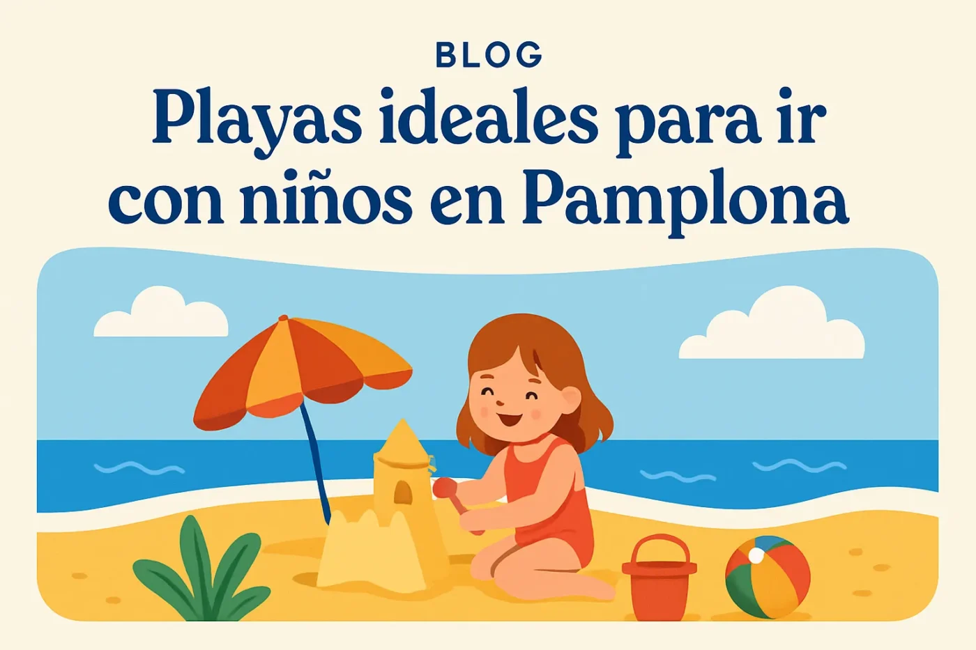 playas-ideales-para-ir-con-ninos-en-Pamplona - Norte Noticias 24h playas ideales para ir con niños en Pamplona