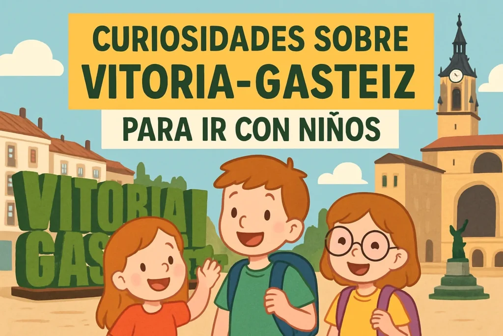 curiosidades sobre Vitoria-Gasteiz para ir con niños