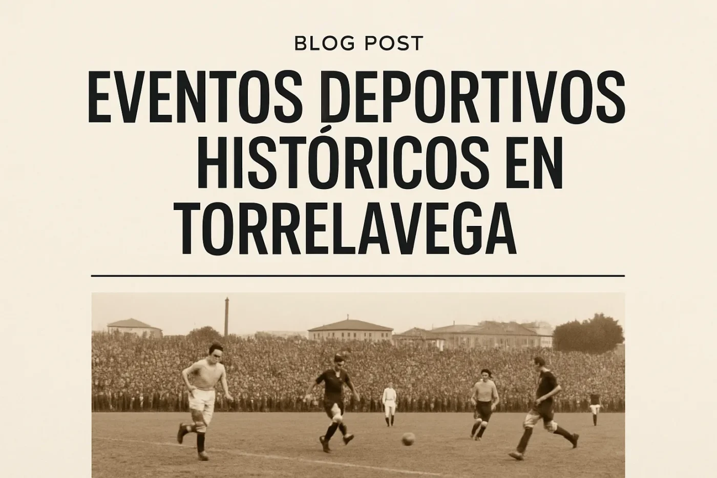 eventos-deportivos-historicos-en-Torrelavega - Norte Noticias 24h eventos deportivos históricos en Torrelavega