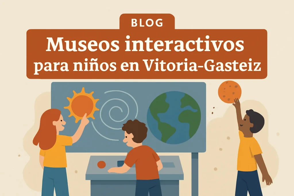 museos interactivos para niños en Vitoria-Gasteiz