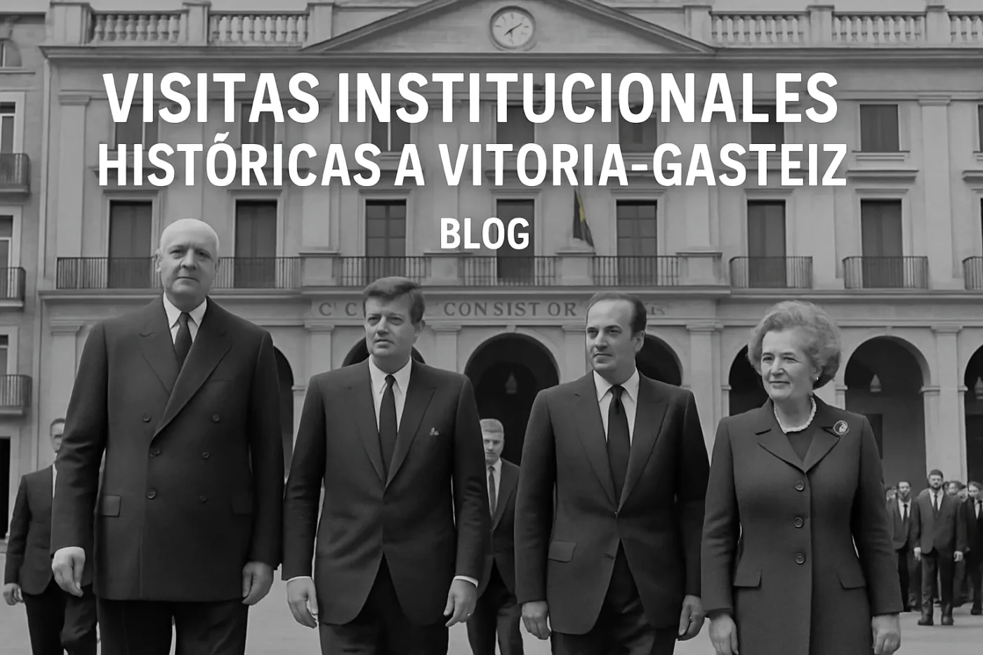 visitas-institucionales-historicas-a-Vitoria-Gasteiz - Norte Noticias 24h visitas institucionales históricas a Vitoria-Gasteiz