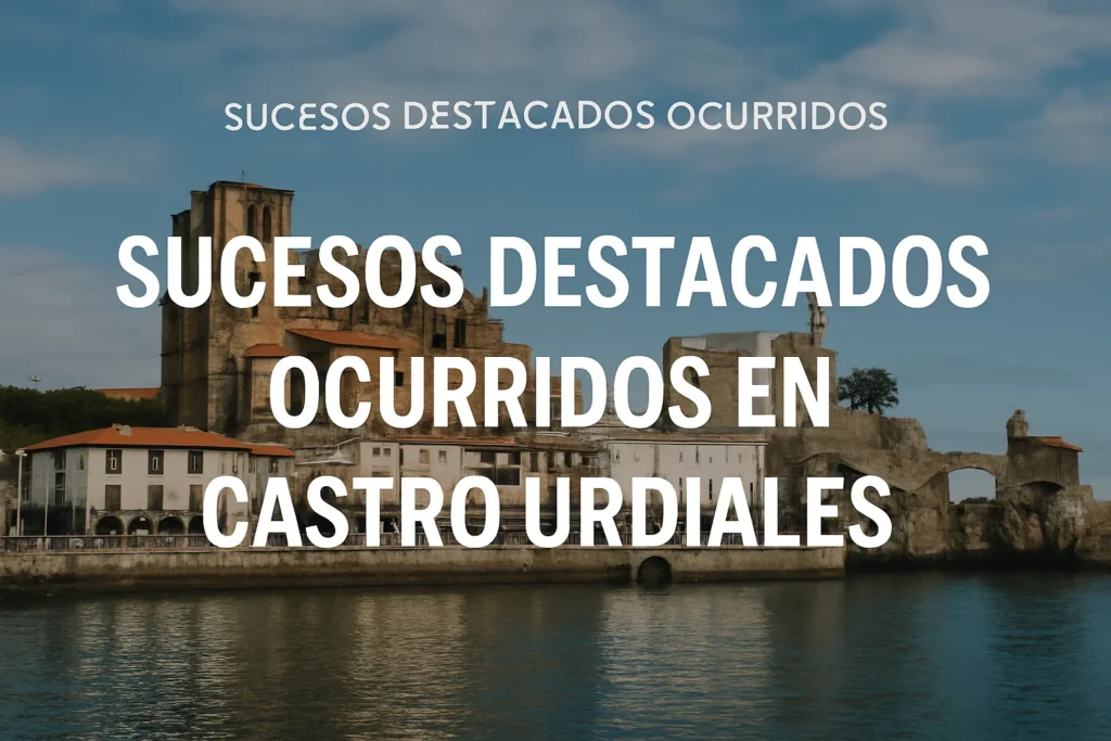 sucesos destacados ocurridos en Castro Urdiales
