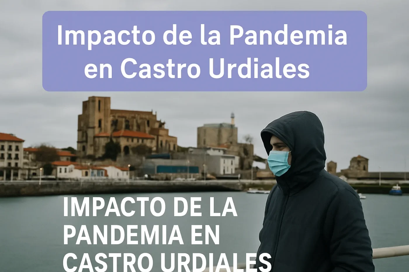 impacto-de-la-pandemia-en-Castro-Urdiales - Norte Noticias 24h impacto de la pandemia en Castro Urdiales