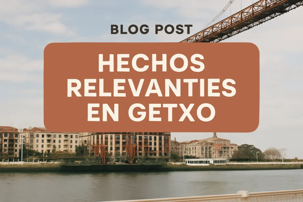 hechos relevantes en Getxo