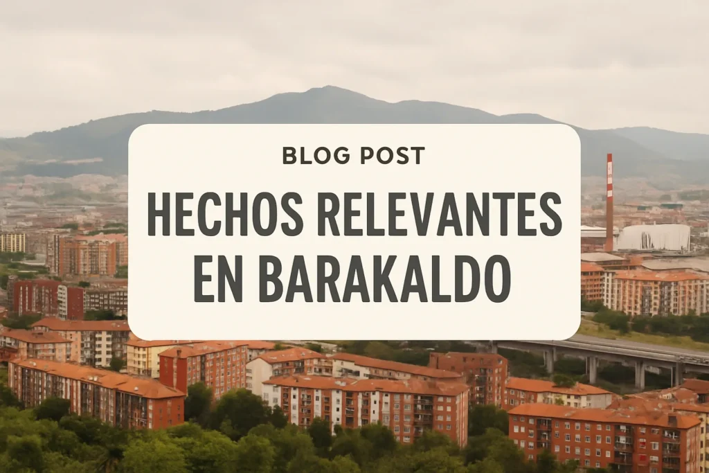 hechos relevantes en Barakaldo