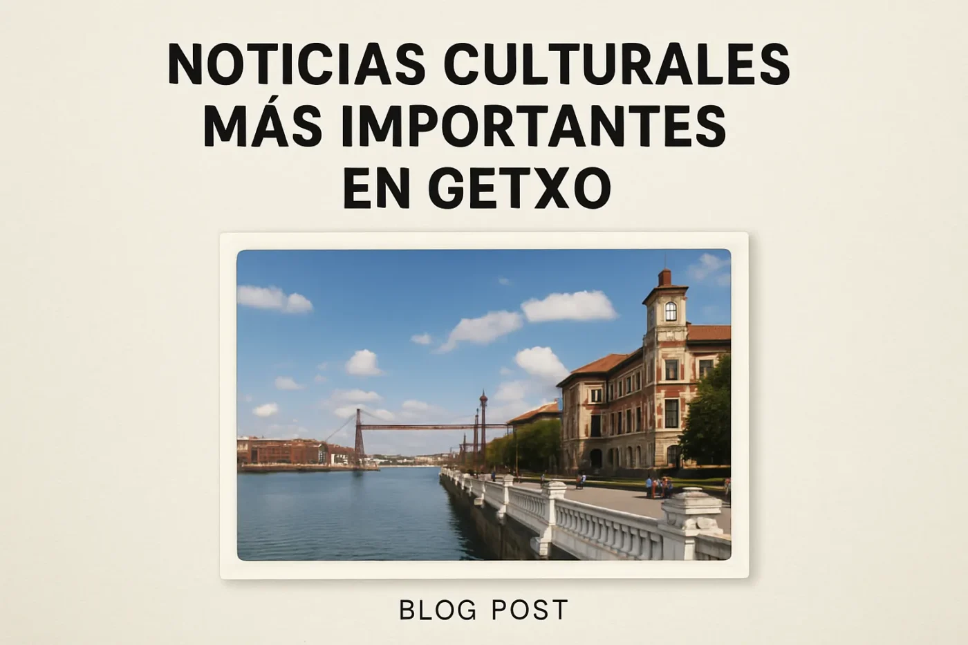 noticias-culturales-mas-importantes-en-Getxo - Norte Noticias 24h noticias culturales más importantes en Getxo