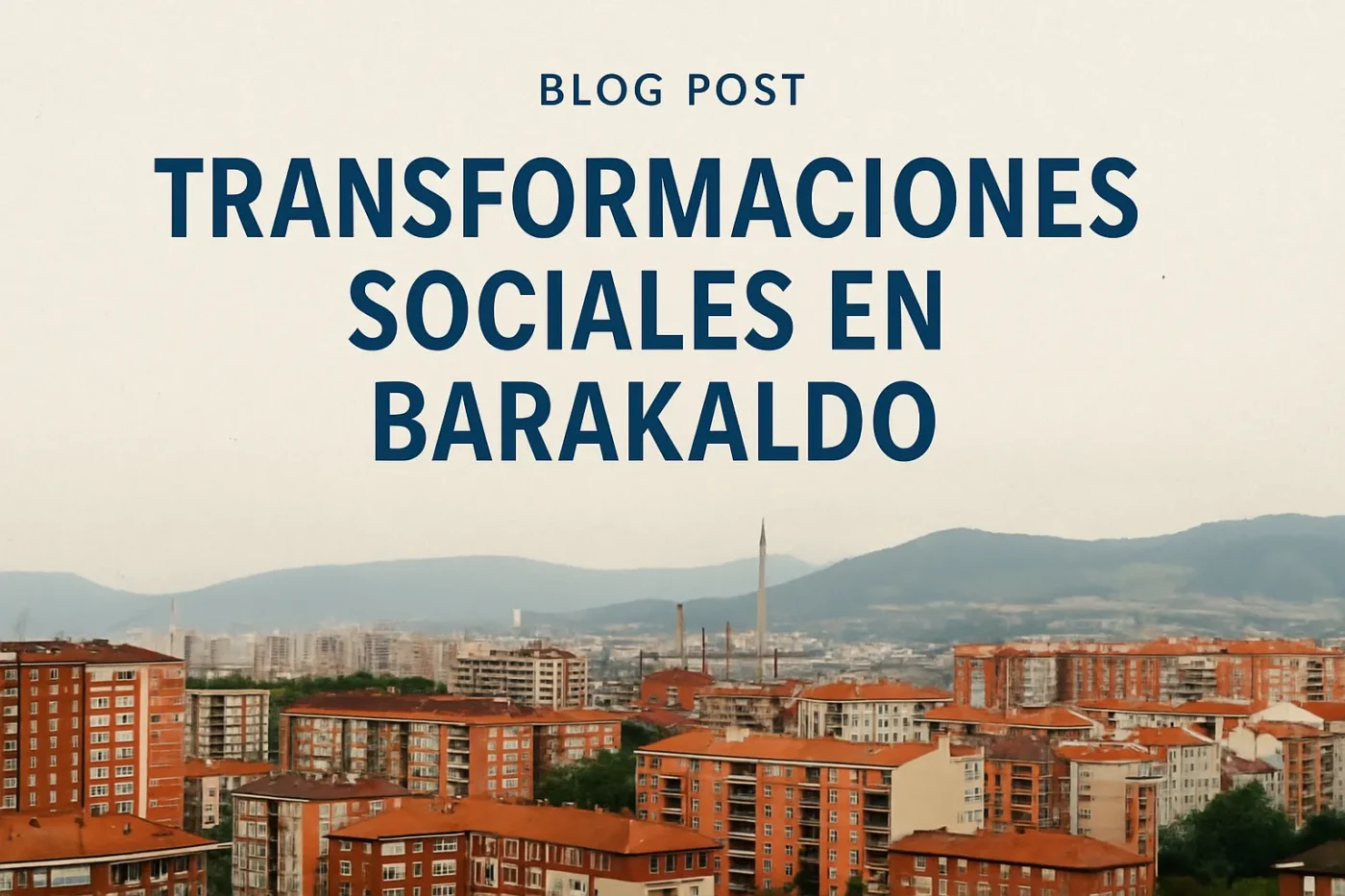 transformaciones-sociales-en-Barakaldo - Norte Noticias 24h transformaciones sociales en Barakaldo
