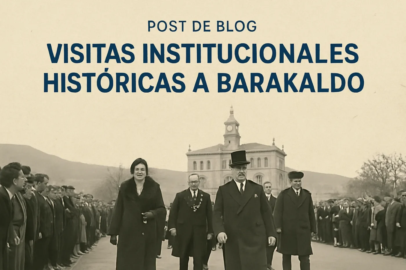 visitas institucionales históricas a Barakaldo