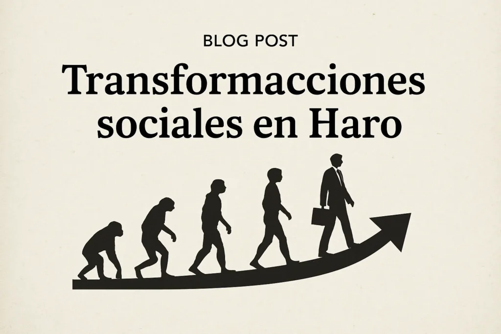 transformaciones sociales en Haro