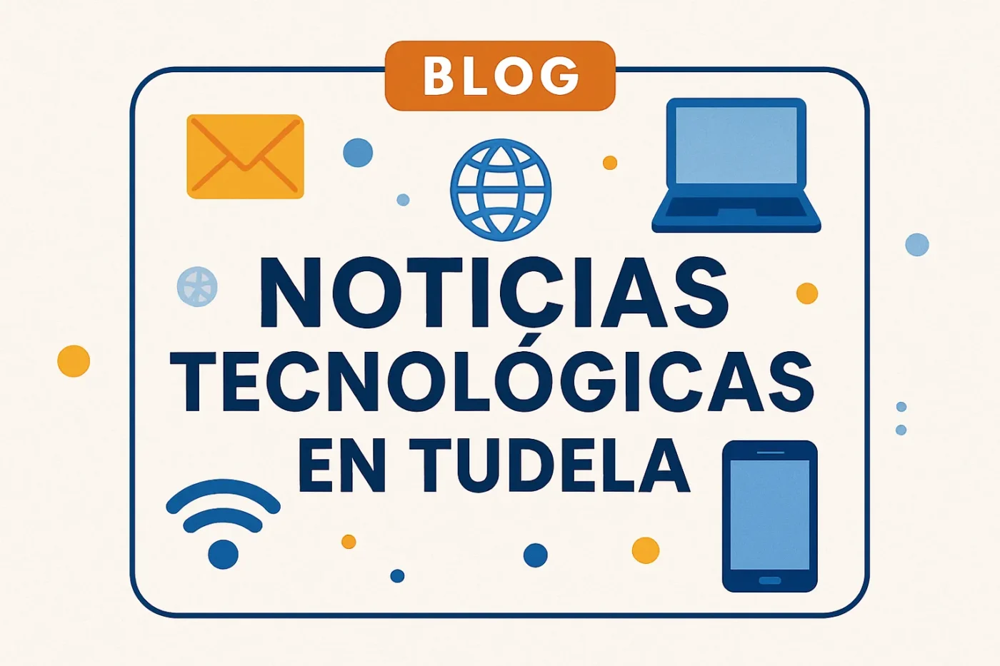 noticias tecnológicas en Tudela
