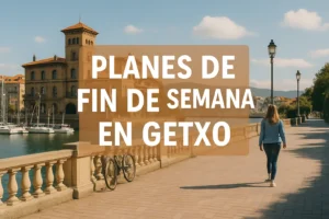 planes de fin de semana en Getxo